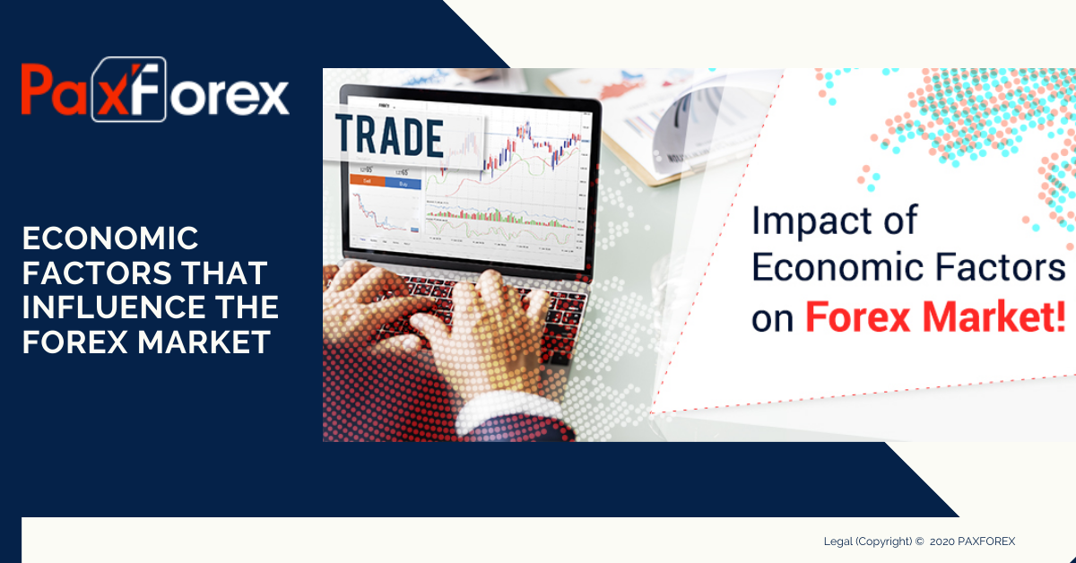 Economic Factors that Influence The Forex Market1