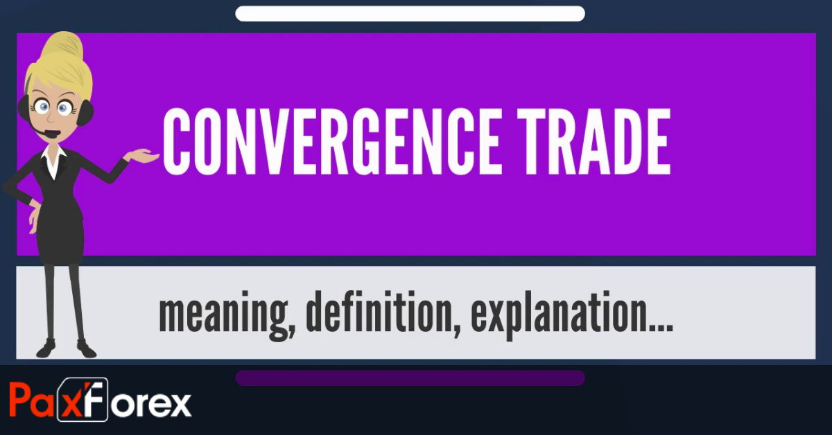 What Does Convergence Trade Mean?1